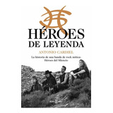 Libro Héroes De Leyenda La Historia De Héroes Del Silencio