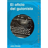 Oficio Del Guionista, El - John Brady, De John Brady. Editorial Gedisa En Español