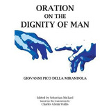 Libro Oration On The Dignity Of Man - Giovanni Pico Della...