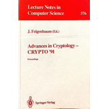 Advances In Cryptology - Crypto 91. Vol. 576 - Feigenbaum