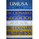 Diccionario De Negocios Inglés Español. Español Ingles, De Urrutia , Manuel., Vol. Único. Editorial Limusa, Tapa Blanda En Español, 201