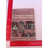 La Bohemia En Guayaquil Y Otras Historias Cronicas