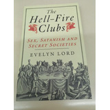 The Hell - Fire Clubs * Lord Evelyn * Sexo, Satanismo * Raro