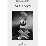 Luz Negra La Narrativa - Gainza Maria - Rive/anagr - #l