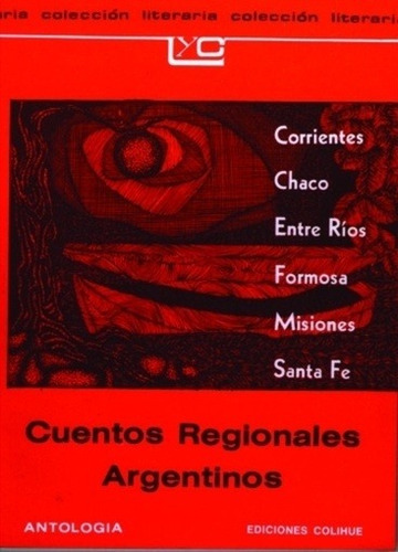 Cuentos Regionales Argentinos - Corrientes, Chaco, Entre Rio, De A.a.v.v. Editorial Colihue En Español