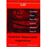 Cuentos Regionales Argentinos - Corrientes, Chaco, Entre Rio, De A.a.v.v. Editorial Colihue En Español