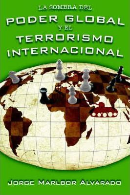 Libro La Sombra Del Poder Global Y El Terrorismo Internac...