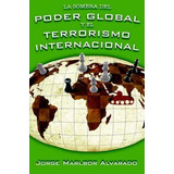 Libro La Sombra Del Poder Global Y El Terrorismo Internac...