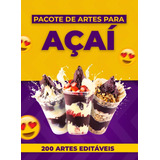 Pacote De Artes Editáveis E Prontas Para Açaí Psd Png