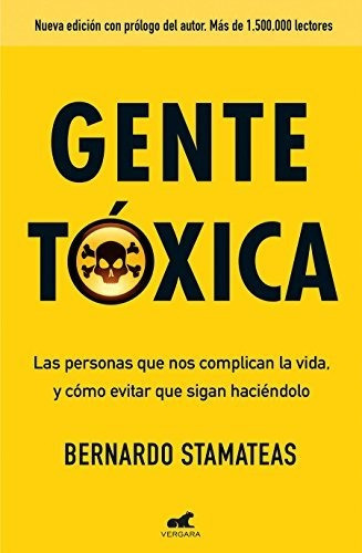 Libro : Gente Toxica Las Personas Que Nos Complican La Vida