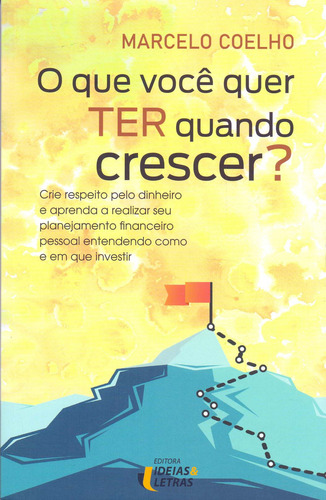 O Que Você Quer Ter Quando Voce Crescer?, De Coelho, Marcelo. Editora Carochinha Em Português