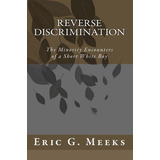 Libro Reverse Discrimination : The Minority Encounters Of...