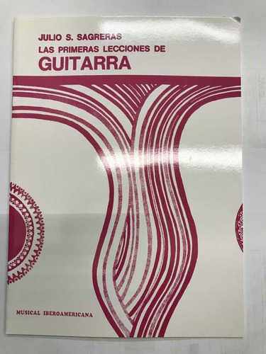 Método Julio S. Sagreras Las Primeras Lecciones De Guitarra