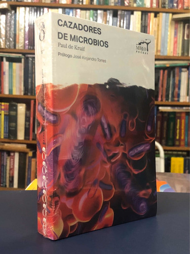 Cazadores De Microbios - Paul De Kruif - Mirlo