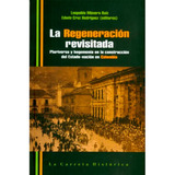 La Regeneración Revisitada: Pluriverso Y Hegemonía En La Construcción Del Estado-nación En Colombia, De Varios. Serie No Aplica Editorial La Carreta Editores, Tapa Blanda, Edición 1 En Español, 2011