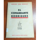 El Comandante Rodriguez Narciso Sosa Morales 1968 (dedicado)