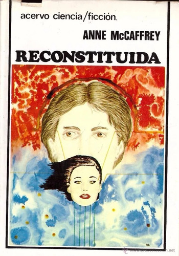 Reconstituida - Anne Mccaffrey - Acervo - Tapa Dura