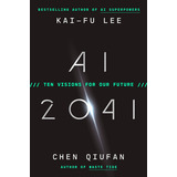 Ai 2041: Ten Visions For Our Future, De Kai-fu Lee. Editorial Currency, Tapa Dura En Inglés, 2021
