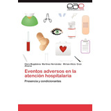 Libro: Eventos Adversos En La Atención Hospitalaria: Presenc