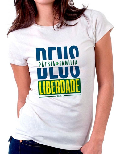 Camiseta Bolsonaro Feminina Deus Pátria Família Liberdade