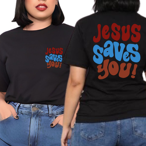 Camisa Camiseta Feminina Jesus Saves You Streetwear