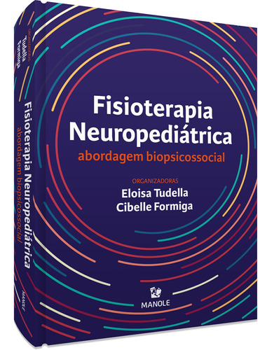 Fisioterapia Neuropediátrica: Abordagem Biopsicossocial, De  Tudella, Eloisa/  Kayenne Martins, Cibelle. Editora Manole Ltda, Capa Mole Em Português, 2021