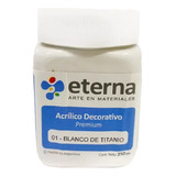 Acrílico Decorativo Premium Eterna 250ml X Unidad