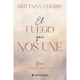 Libro El Fuego Que Nos Une Cherry Wonderbooks