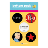 Bottons Pack Jão - Super [unissex] - Bepop Bepopzinha
