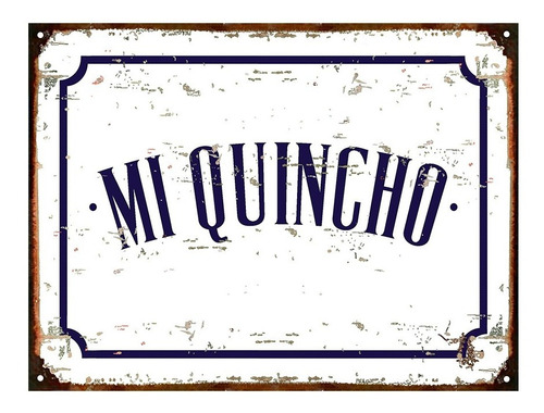 Cartel De Chapa Vintage Mi Quincho Welcome Cocina Huerta