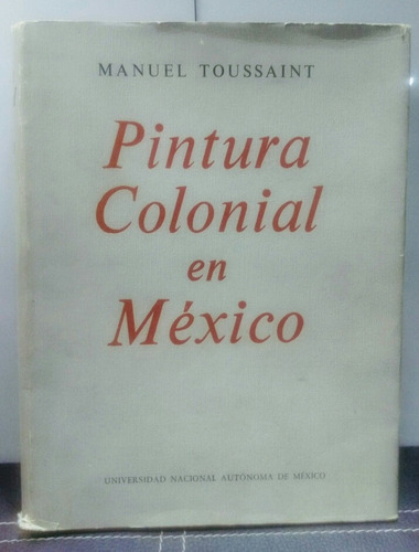 Pintura Colonial En México Manuel Toussaint Unam