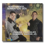 Fabian Corrales & Chemita - Nuevamente Somos Los Dos - Cd