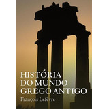 Livro História Do Mundo Grego Antigo