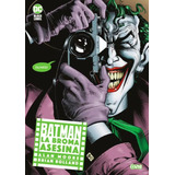 Batman La Broma Asesina 3ra Ed. - Alan Moore - Ovni Press