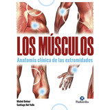 Musculos, Los. Anatomia Clinica De Las Extremidades - Mic...