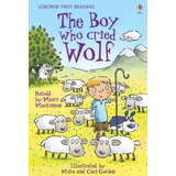 Boy Who Cried Wolf,the - Usborne First Reading Level Three K