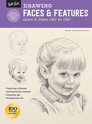 Drawing: Faces & Features : Learn To Draw Step By Step, De Debra Kauffman Yaun. Editorial Walter Foster Publishing, Tapa Blanda En Inglés