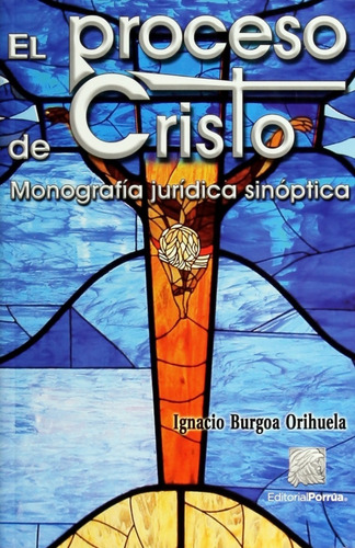 Libro El Proceso De Cristo Burgoa Editorial Porrua México