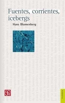 Libro Fuentes  Corrientes  Icebergs De Hans Blumenberg