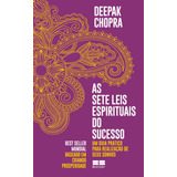 As Sete Leis Espirituais Do Sucesso: Um Guia Prático Para Realização De Seus Sonhos, De Chopra, Deepak. Editora Best Seller Ltda, Capa Mole Em Português, 2019