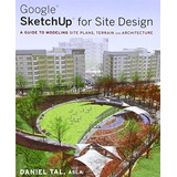 Libro: Google Sketchup For Site Design: A Guide To Modeling 