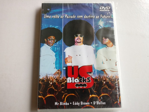 Dvd Us Blacks Uma Volta Ao Passado Com Destino Ao Futuro