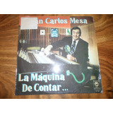 Juan Carlos Mesa - La Maquina De Contar * Vinilo