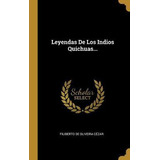 Libro Leyendas De Los Indios Quichuas... - Filiberto De O...