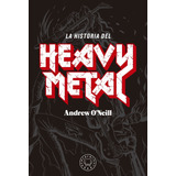 Libro La Historia Del Heavy Metal [ Pasta Dura ] Dhl