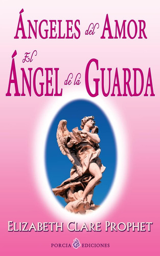 Libro: Angeles Del Amor. El Angel De La Guarda (spanish