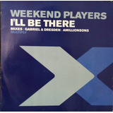 Weekend Players - I'll Be There Vinil 12 Single