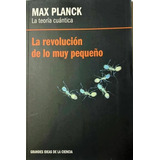 Max Planck - La Teoría Cuántica - La Revolución