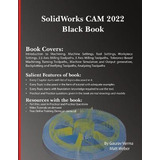 Libro Solidworks Cam 2022 Black Book - Gaurav Verma