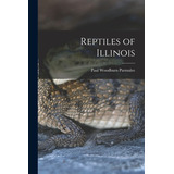 Libro Reptiles Of Illinois - Parmalee, Paul Woodburn